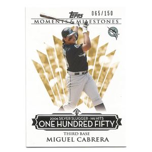 MIGUEL CABRERA 2008 TOPPS MOMENTS & MILESTONES #139-150 2006 SILVER SLUGGER - 195 HITS /150