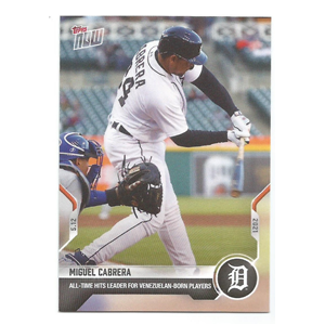 MIGUEL CABRERA VENEZOLANO LIDER EN HITS DE POR VIDA 2021 TOPPS NOW #204